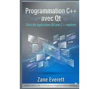 Programmation C++ avec Qt: Créez des applications GUI avec C++ moderne