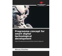 Programme concept for smart digital technological development: Use of AI elements and artificial neural networks