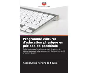 Programme culturel d'éducation physique en période de pandémie: Défis, pratiques d'enseignement et réinventions pédagogiques dans l'enseignement à distance, hybride et en face à face