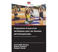 Programme d'exercices aérobiques pour les femmes périménopausées: Programme d'exercices supervisés et à domicile