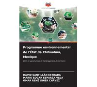 Programme environnemental de l'État de Chihuahua, Mexique: Défis et opportunités de l'aménagement du territoire