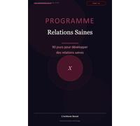 Programme Relations Saines: 90 jours pour développer des relations saines (Les Journaux du Bien-être)