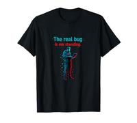 Programmer Adulting Humor The Real Bug is me Standing T-Shirt