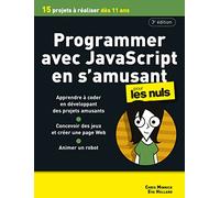 Programmer avec JavaScript en s'amusant Pour les Nuls 3e édition