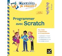 Programmer avec Scratch 5e/4e/3e - Chouette, Je réussis !: cahier de soutien en maths (collège): 87