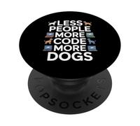 Programmer Dog Lover LESS PEOPLE MORE CODE MORE DOGS PopSockets Adhesive PopGrip