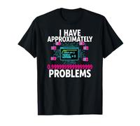 Programmer Floating Point Math 0.999 Problems T-Shirt