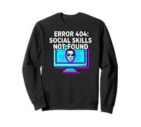 Programmer Introvert Error 404 Social Skills Not Found Sweatshirt