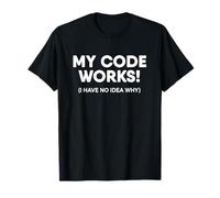Programmer My Code Works Funny Coding T-Shirt