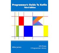 Programmer’s Guide To Kotlin, Third Edition