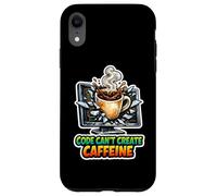 Programmer's Fuel: Code Can't Create Caffeine Case for iPhone XR