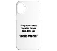 Programmers hello world funny phrase g ase for iPhone 16 Plus