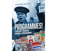 Programmes! A History Through Football Programmes