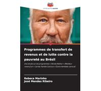 Programmes de transfert de revenus et de lutte contre la pauvreté au Brésil: Une étude sur les programmes ' Renda Melhor ' (Meilleur revenu) et ' Cartão Família Carioca ' (Carte familiale carioca)