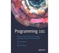 Programming 101: Learn to Code with the Processing Language Using a Visual Approach