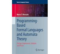 Programming-Based Formal Languages and Automata Theory: Design, Implement, Validate, and Prove (Texts in Computer Science)