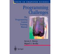 Programming Challenges: The Programming Contest Training Manual (Texts in Computer Science)