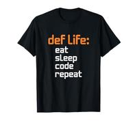 Programming def Life Eat Sleep Code Repeat T-Shirt