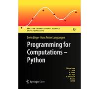 Programming for Computations - Python: A Gentle Introduction to Numerical Simulations with Python: 15 (Texts in Computational Science and Engineering, 15)