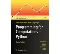 Programming for Computations - Python: A Gentle Introduction to Numerical Simulations with Python 3.6: 15 (Texts in Computational Science and Engineering, 15)