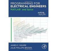Programming for Electrical Engineers: MATLAB and Spice