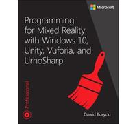 Programming for Mixed Reality with Windows 10, Unity, Vuforia, and UrhoSharp