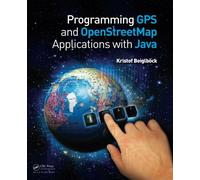 Programming GPS and OpenStreetMap Applications with Java: The RealObject Application Framework