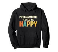 Programming Makes Me Happy Funny Tech Quote Pullover Hoodie