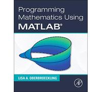Programming Mathematics Using MATLAB