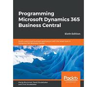 Programming Microsoft Dynamics 365 Business Central – Customized business apps – 6th Edition