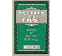 Programming on Purpose III: Essays on Software Technology