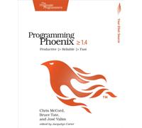 Programming Phoenix 1.4 : Productive |> Reliable |> Fast