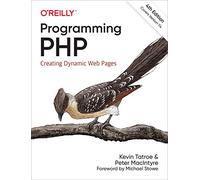 Programming PHP – Creating Dynamic Web Pages – 4th Edition