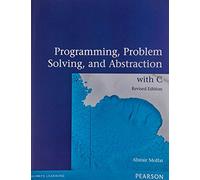 Programming, Problem Solving and Abstraction with C, Pearson Original Edition