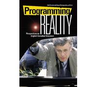 Programming Reality: Perspectives on English-Canadian Television (Film and Media Studies)
