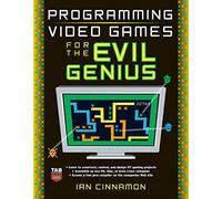 Programming Video Games for the Evil Genius