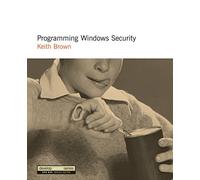 Programming Windows Security: The Developers Guide (DevelopMentor) (Developmentor Series)
