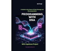 Programming with DNA: A Guide to the Future of Data Storage and Biocomputation