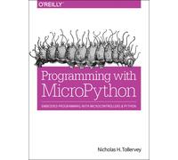 Programming with MicroPython : Embedded Programming with Microcontrollers and Python