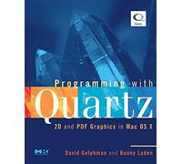Programming with Quartz: 2D and PDF Graphics in Mac OS X (The Morgan Kaufmann Series in Computer Graphics)