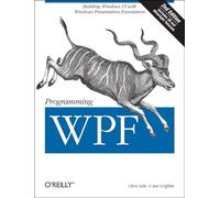 Programming WPF – Building Windows UI with Windows Presentation Foundation – 2e