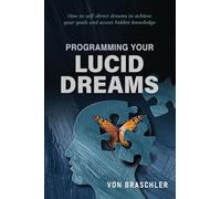 Programming Your Lucid Dreams