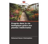 Progrès dans la vie biologique grâce aux plantes médicinales