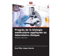 Progrès de la biologie moléculaire appliquée au laboratoire clinique