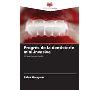 Progrès de la dentisterie mini-invasive: Un examen complet