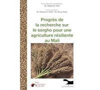 Progrès de la recherche sur le sorgho pour une agriculture résiliente au Mali: Actes des rencontres de Bamako 2015 à 2018: RANTS / NOTES / POEMS 2001-2011