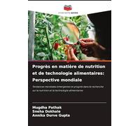 Progrès en matière de nutrition et de technologie alimentaires: Perspective mondiale