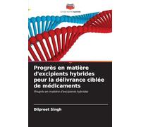 Progrès en matière d'excipients hybrides pour la délivrance ciblée de médicaments