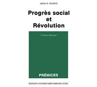 Progrès social et révolution: L'illusion dialectique