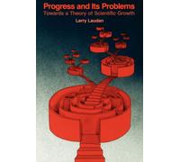 Progress and Its Problems : Towards a Theory of Scientific Growth